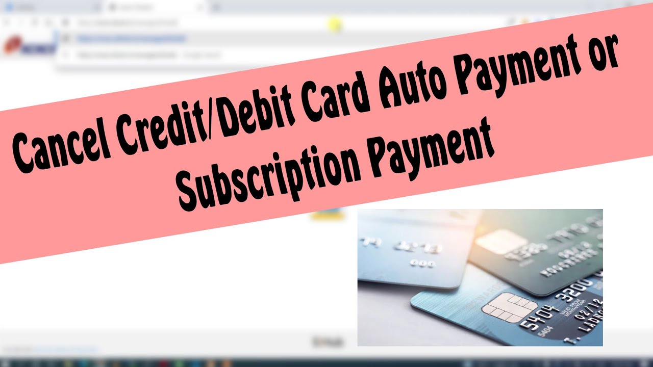 How To Cancel Or Modify Automatic Payments In Credit/Debit Card |Cancel  Recurring/Subscription - Youtube